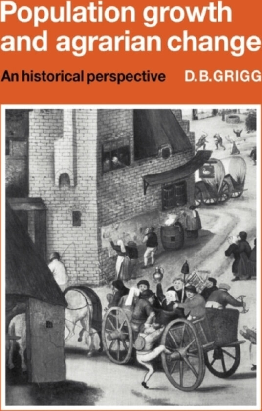 Population Growth and Agrarian Change av D.B. Grigg (Paperback)