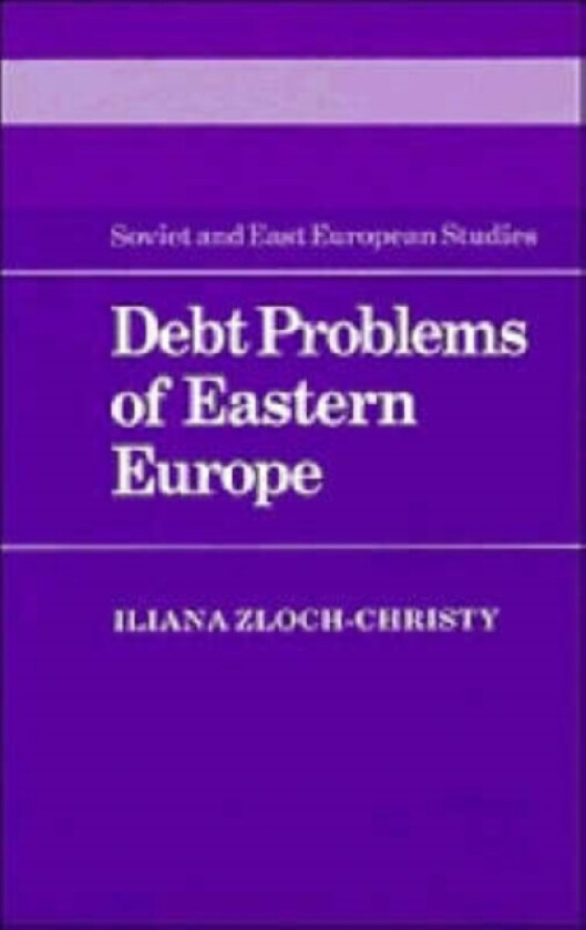Debt Problems of Eastern Europe av Iliana Zloch-Christy (Hardcover)