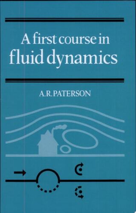 A First Course in Fluid Dynamics av A.R. Paterson (Paperback)