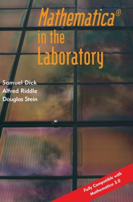Mathematica ® in the Laboratory av Samuel Dick, Alfred Riddle, Douglas Stein (Hardcover)