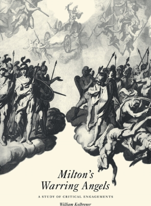 Milton's Warring Angels av William Kolbrener (Paperback)