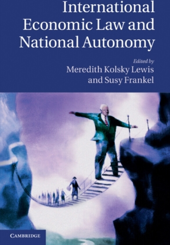 International Economic Law and National Autonomy av Susy Frankel (Hardcover)