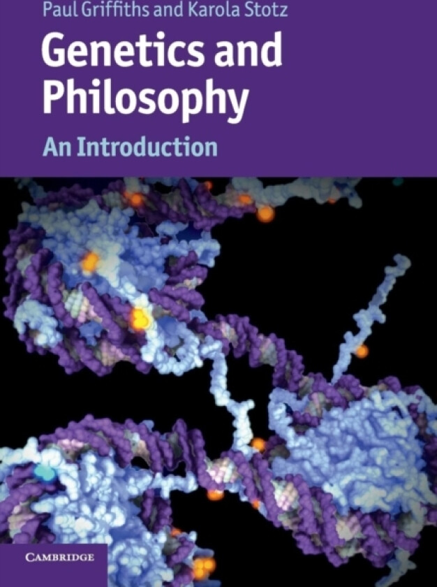 Genetics and Philosophy av Paul Griffiths, Karola Stotz (Paperback)