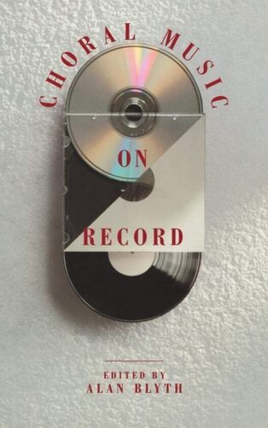 Choral Music on Record av Alan Blyth (Hardcover)