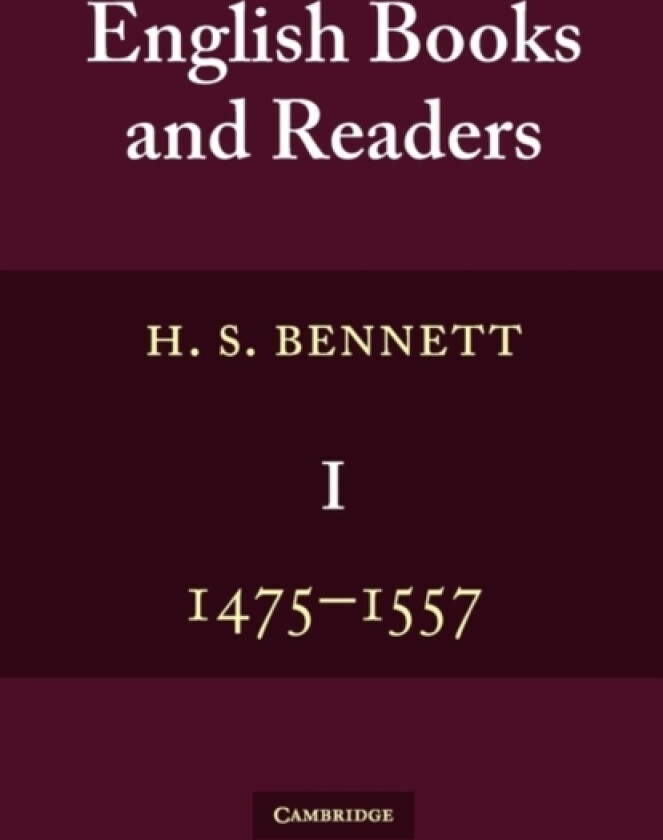 English Books and Readers 1475 to 1557 av H.S. Bennett (Paperback)