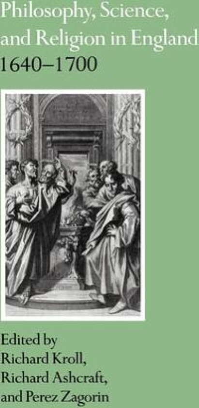 Philosophy, Science, and Religion in England 1640–1700 av Richard Kroll, Richard Ashcraft, Perez Zagorin (Paperback)