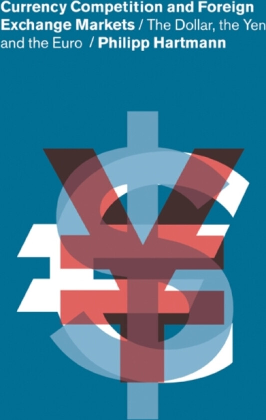 Currency Competition and Foreign Exchange Markets av Philipp Hartmann (Paperback)