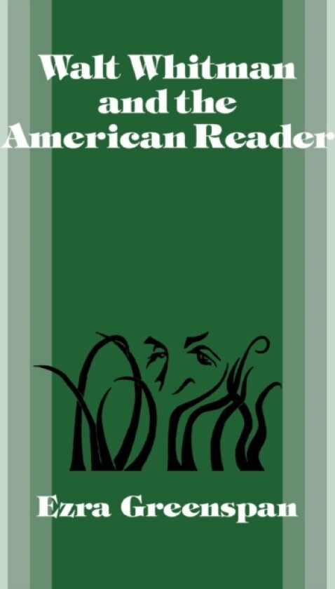 Walt Whitman and the American Reader av Ezra Greenspan (Hardcover)