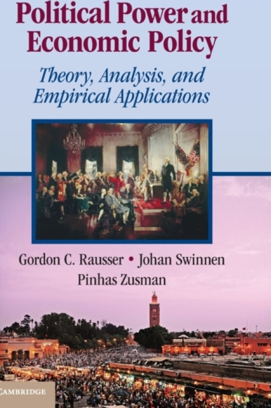 Political Power and Economic Policy av Gordon C. Rausser, Johan Swinnen, Pinhas Zusman (Hardcover)
