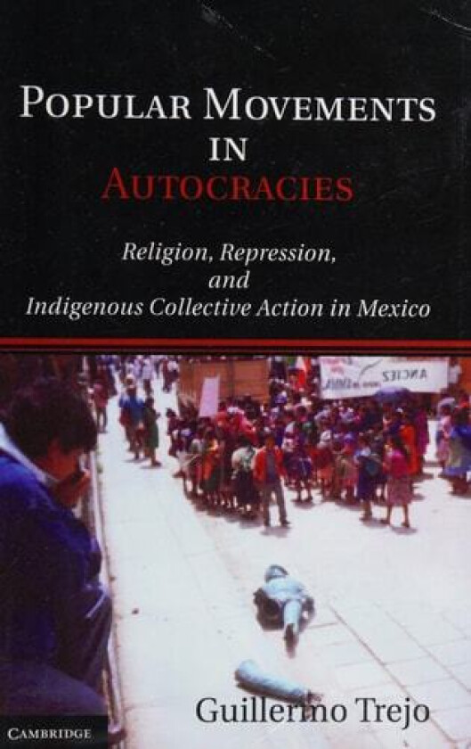 Popular Movements in Autocracies av Guillermo Trejo (Hardcover)