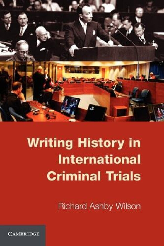 Writing History in International Criminal Trials av Richard Ashby Wilson (Paperback)