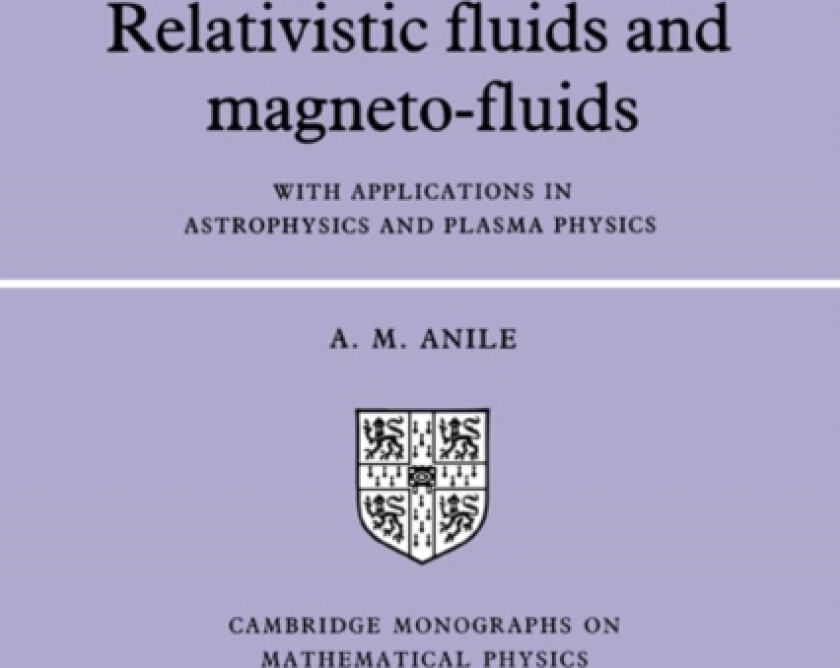 Relativistic Fluids and Magneto-fluids av A.M. Anile (Hardcover)