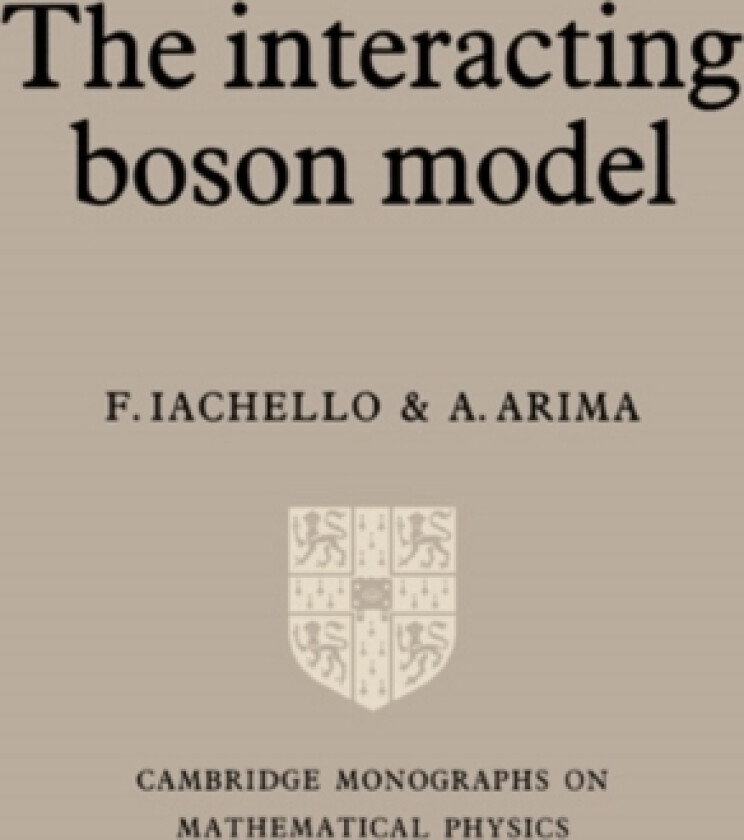 The Interacting Boson Model av F. Iachello, A. Arima (Hardcover)