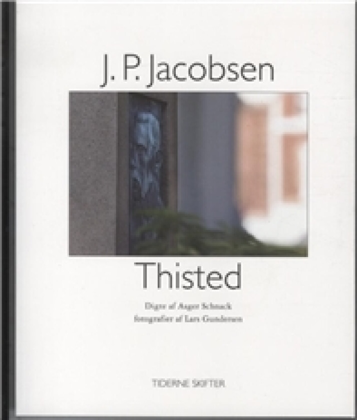 J.P. Jacobsen Thisted | Asger Schnack | Språk: Dansk