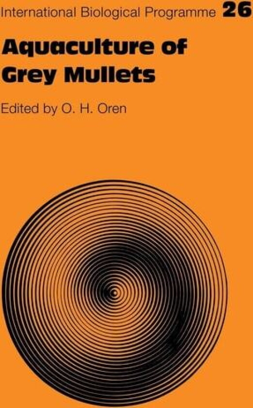 Aquaculture of Grey Mullets (International Biological Programme Synthesis Series, Series Number 26) av O. H. Oren (Paperback)