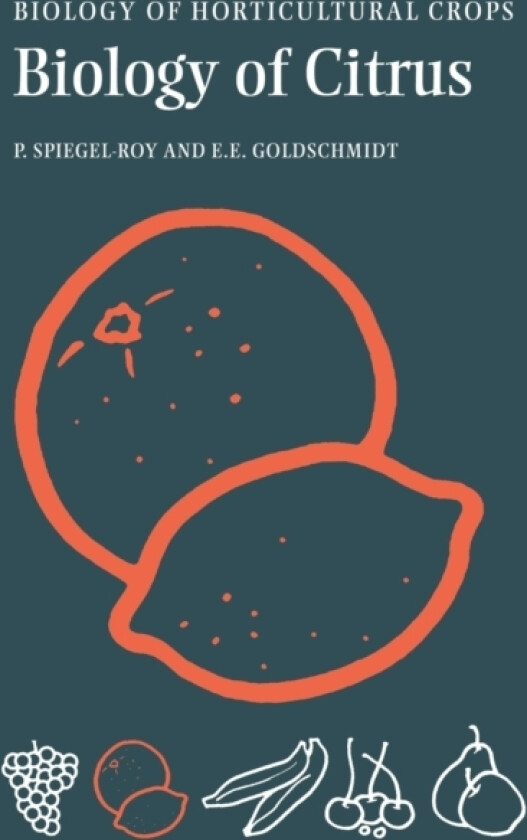 The Biology of Citrus av Pinhas Spiegel-Roy, Eliezer E. Goldschmidt (Paperback)