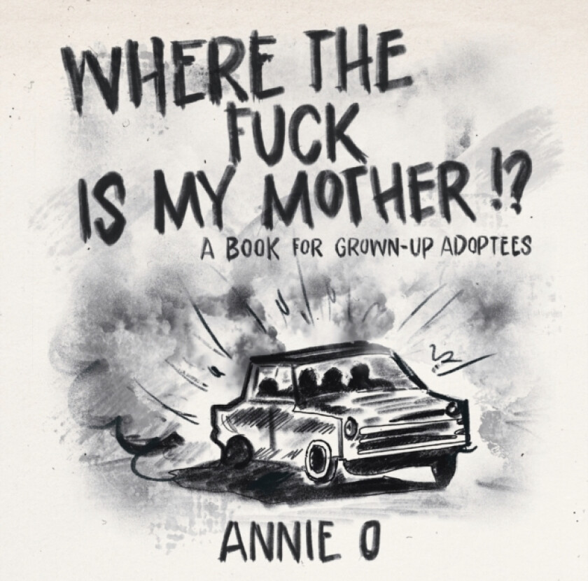 Where the Fuck is My Mother? av Annie O (Paperback)