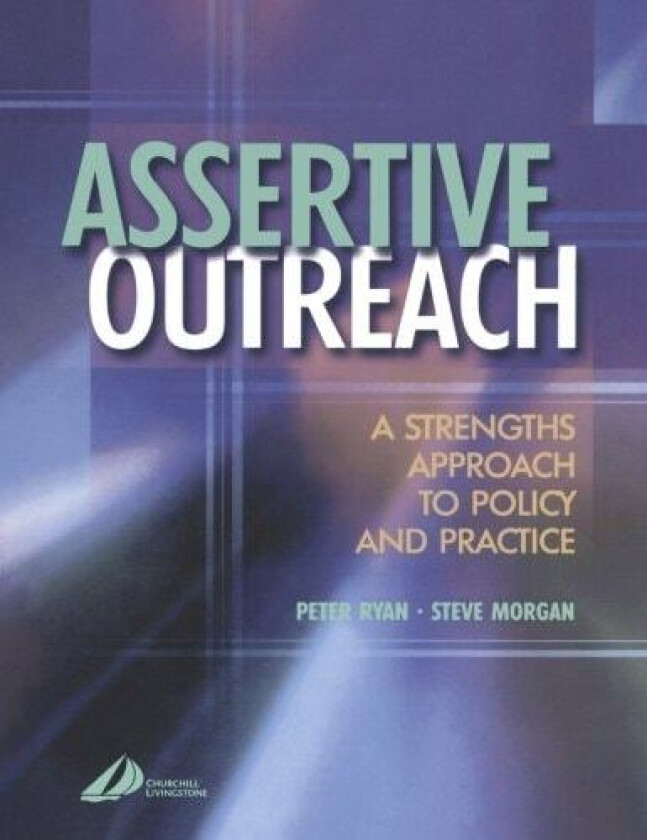 Assertive Outreach av Peter DProf MSc CQSW Ryan, Steve BA BPL DipCOT MA Morgan (Paperback)