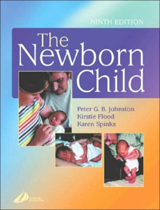 The Newborn Child av Peter G.B. MB FRCP FRCPCH MD MA Johnston, Kristie Flood, Karen Spinks (Paperback)