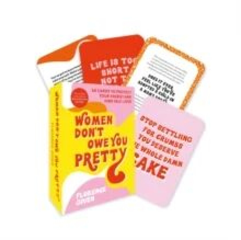 Women Don't Owe You Pretty: 50 cards to protect y av Florence Given
