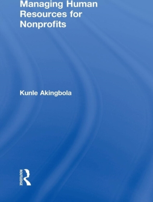 Managing Human Resources for Nonprofits av Kunle Akingbola (Hardcover)