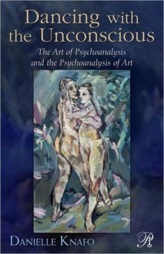 Dancing with the Unconscious av Danielle Knafo (Paperback)