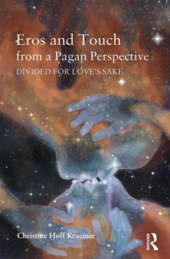 Eros and Touch from a Pagan Perspective av Christine Kraemer (Hardcover)
