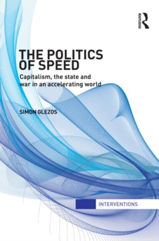The Politics of Speed av Simon Glezos (Hardcover)