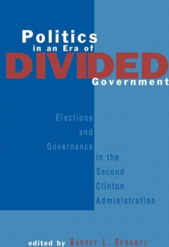 Politics in an Era of Divided Government av Harvey L. Schantz (Paperback)