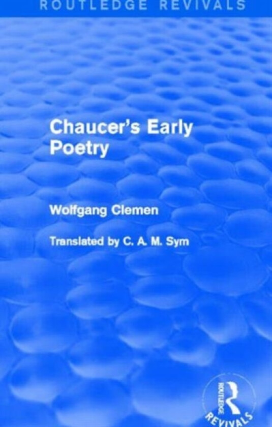 Chaucer's Early Poetry (Routledge Revivals) av Wolfgang Clemen (Hardcover)
