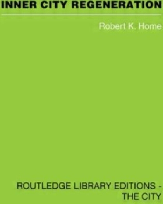 Inner City Regeneration av Robert K. Home (Paperback)