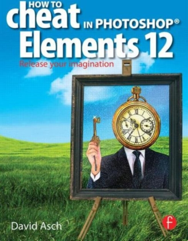 How To Cheat in Photoshop Elements 12 av David Asch (Paperback)