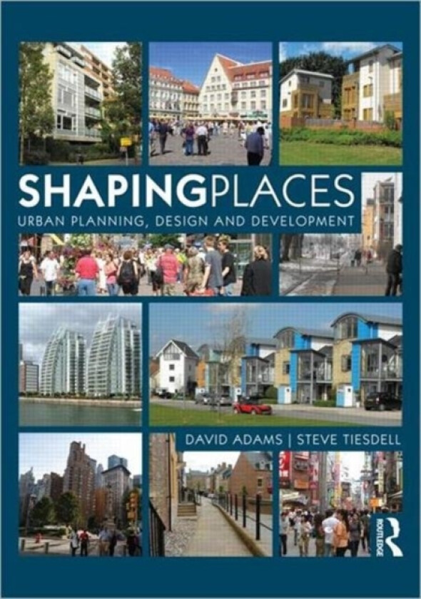 Shaping Places av David Adams, Steve Tiesdell (Paperback)