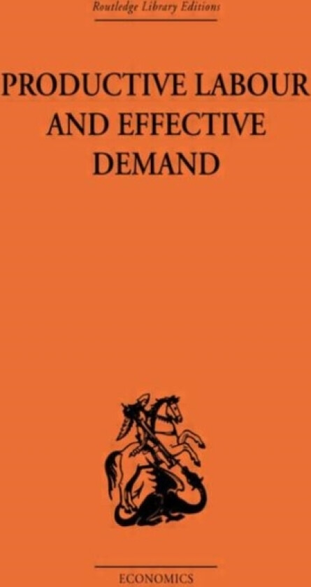 Productive Labour and Effective Demand av Sydney H. Coontz (Paperback)