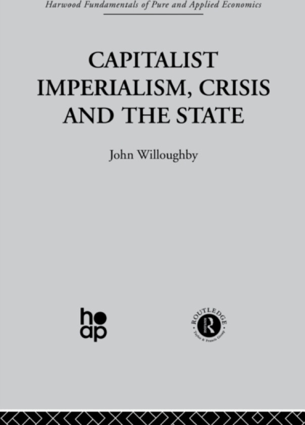 Capitalist Imperialism, Crisis and the State av J. Willoughby (Paperback)