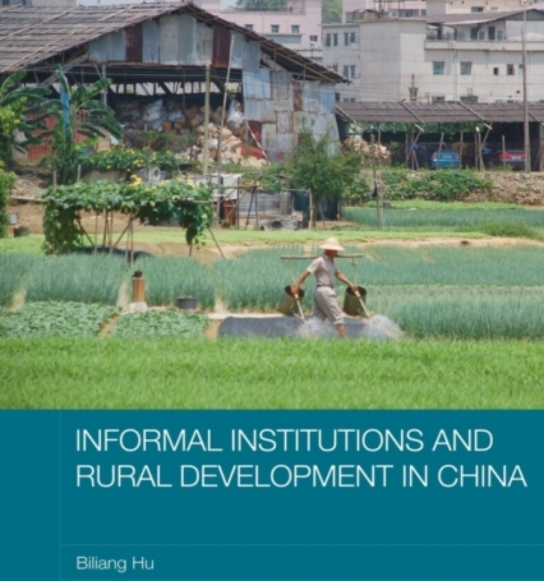 Informal Institutions and Rural Development in China av Biliang Hu (Paperback)