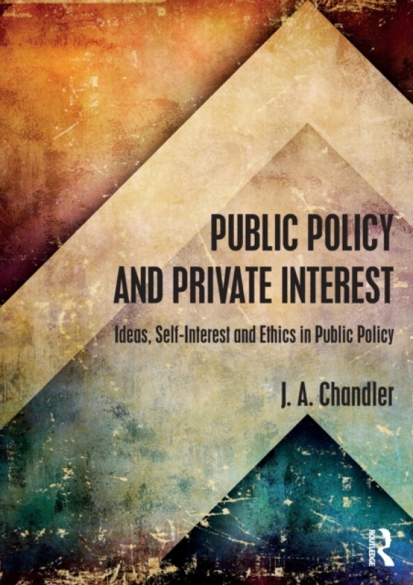Public Policy and Private Interest av J.A. Chandler (Paperback)