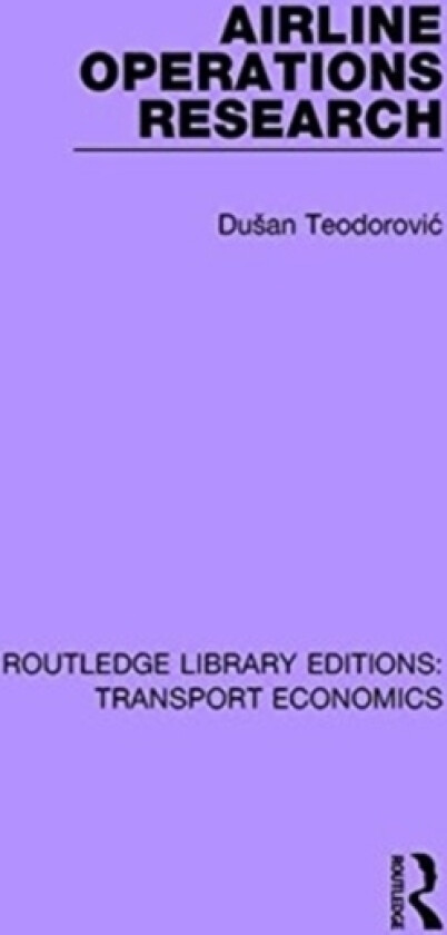 Airline Operations Research av Dusan Teodorovic (Paperback)