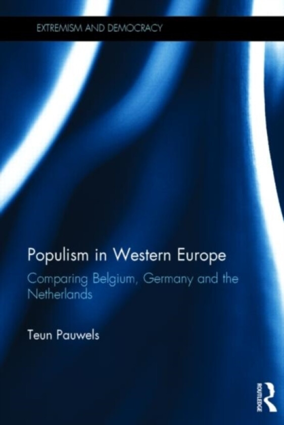 Populism in Western Europe av Teun Pauwels (Hardcover)