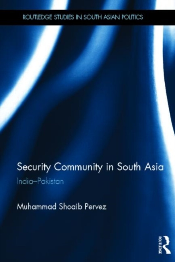 Security Community in South Asia av Muhammad Pervez (Hardcover)