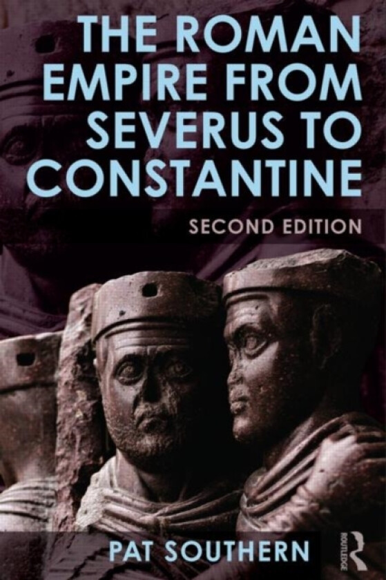 The Roman Empire from Severus to Constantine av Patricia Southern (Paperback)