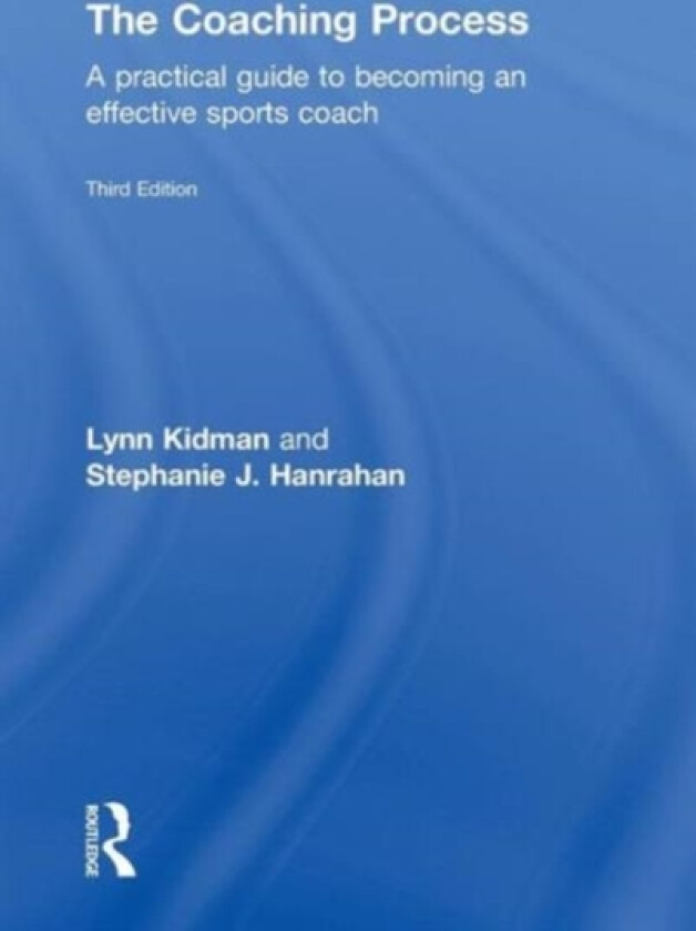 The Coaching Process av Lynn Kidman, Stephanie J. Hanrahan (Hardcover)