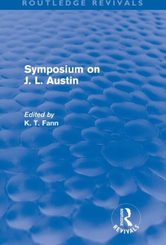 Symposium on J. L. Austin (Routledge Revivals) av K T Fann (Paperback)