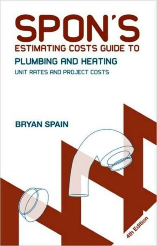 Spon's Estimating Costs Guide to Plumbing and Heating av Bryan J.D. Spain, Bryan Spain (Paperback)