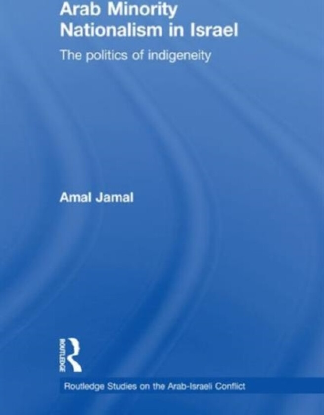 Arab Minority Nationalism in Israel av Amal Jamal (Hardcover)