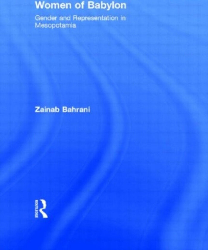 Women of Babylon av Zainab Bahrani (Paperback)