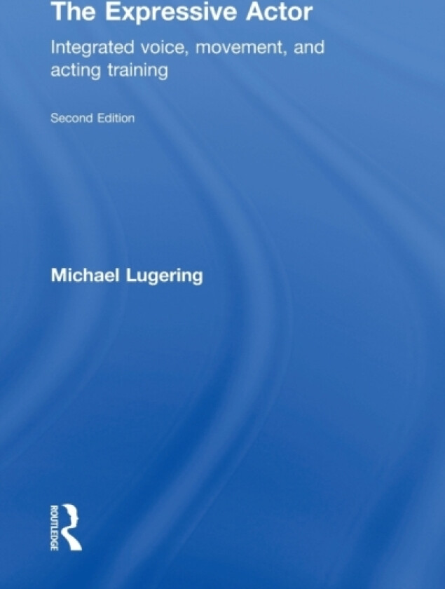 The Expressive Actor av Michael Lugering (Hardcover)
