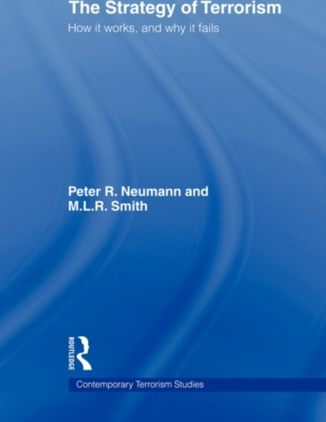 The Strategy of Terrorism av Peter R. Neumann, M.L.R. Smith (Paperback)