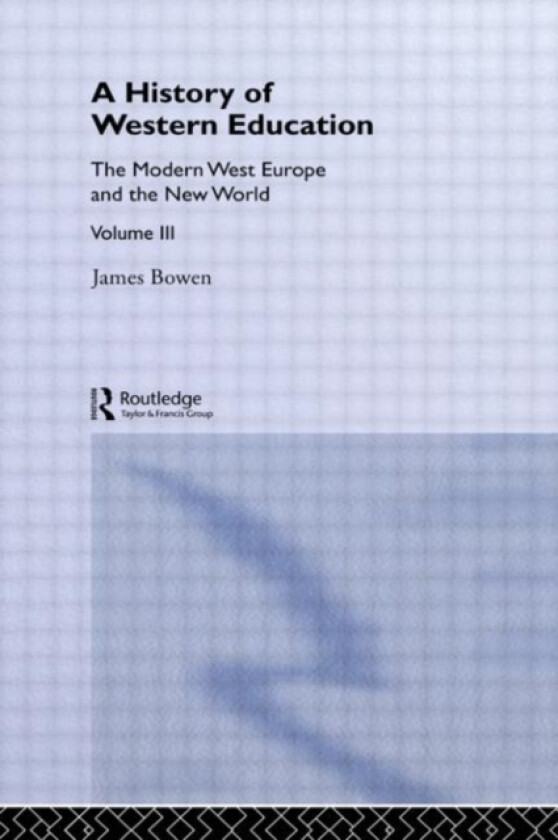 Hist West Educ:Modern West V3 av James Bowen (Hardcover)
