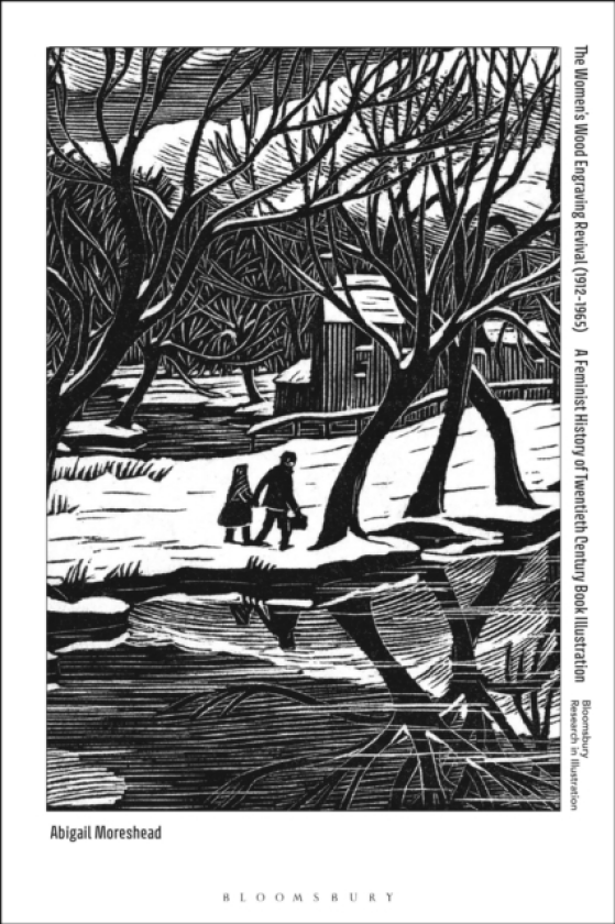 The Women’s Wood Engraving Revival (19121965) A Feminist History of Twentieth Century Book Illustration